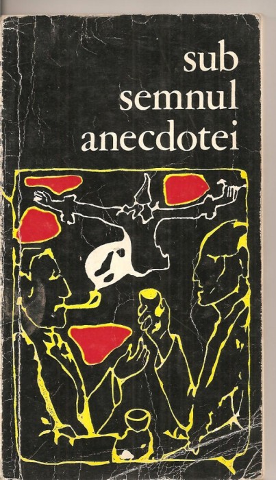 (C3155) SUB SEMNUL ANECDOTEI , MICA ANTOLOGIE, MOTIVE CULESE SI REPOVESTITE DE VALENTIN BORDA, EDITURA PENTRU TURISM, 1973
