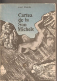 (C3157) CARTEA DE LA SAN MICHELE DE AXEL MUNTHE, EDITURA DACIA, CLUJ, 1970, TRADUCERE DE TEODORA SADOVEANU