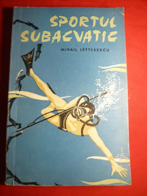 M.Lefterescu - Sportul Subacvatic - Ed. 1964 foto