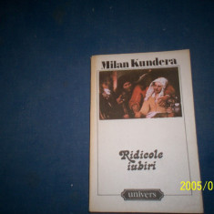 MILAN KUNDERA - RIDICOLE IUBIRI