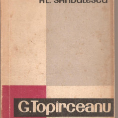 (C3136) G. TOPIRCEANU DE AL. SANDULESCU, ESPLA, BUCURESTI, 1958, VIATA SI OPERA