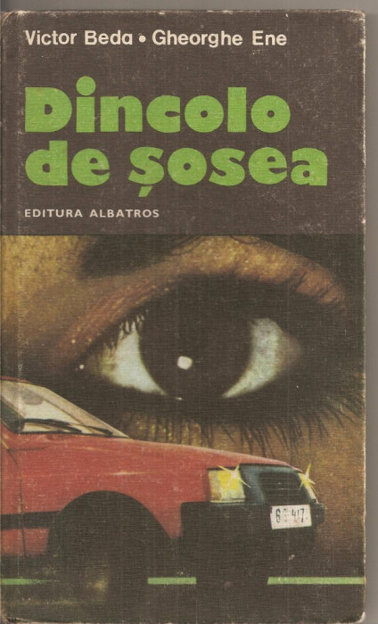 (C3083) DINCOLO DE SOSEA DE VICTOR BEDA SI GH. ENE, EDITURA ALBATROS, 1982, COPERTA SI ILUSTRATIILE DE N. NOBILESCU