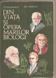 (C3120) DIN VIATA SI OPERA MARILOR BIOLOGI DE I. CEAUSESCU SI GH. MOHAN, EDP, BUCURESTI, 1977