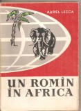 (C3123) UN ROMAN IN AFRICA DE AUREL LECCA, EDITURA TINERETULUI, 1960