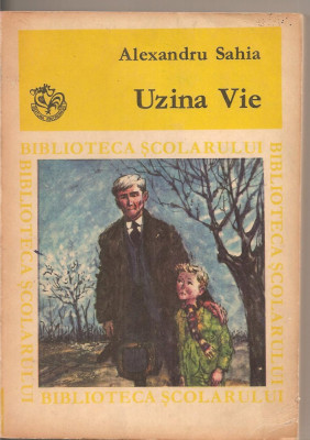 (C3089) UZINA VIE DE ALEXANDRU SAHIA, EDITURA ION CREANGA, 1971, PREFATA DE POMPILIU MARCEA foto