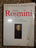 Lucienne Portier ANTONIO ROSMINI 1797-1855 Un grand spirituel a la lumiere de sa correspondence Ed. Cerf 1991