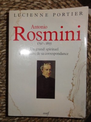 Lucienne Portier ANTONIO ROSMINI 1797-1855 Un grand spirituel a la lumiere de sa correspondence Ed. Cerf 1991 foto