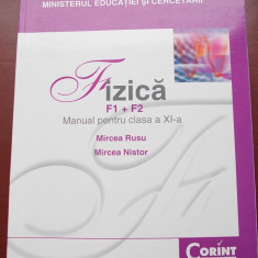 FIZICA , CLASA A XI A , F1 + F2 - MIRCEA RUSU , MIRCEA NISTOR , EDITURA CORINT