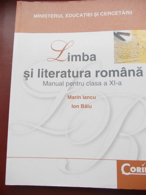 LIMBA SI LITERATURA ROMANA CLASA A XI A MARIN IANCU ION BALU EDITURA CORINT foto