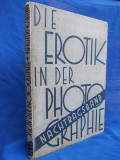 Cumpara ieftin DIE EROTIK IN DER PHOTOGRAPHIE / FOTOGRAFIA EROTICA - EDITIA I-A / VIENA / 1932*