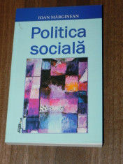 IOAN MARGINEAN - POLITICA SOCIALA. STUDII 1990-2004 foto