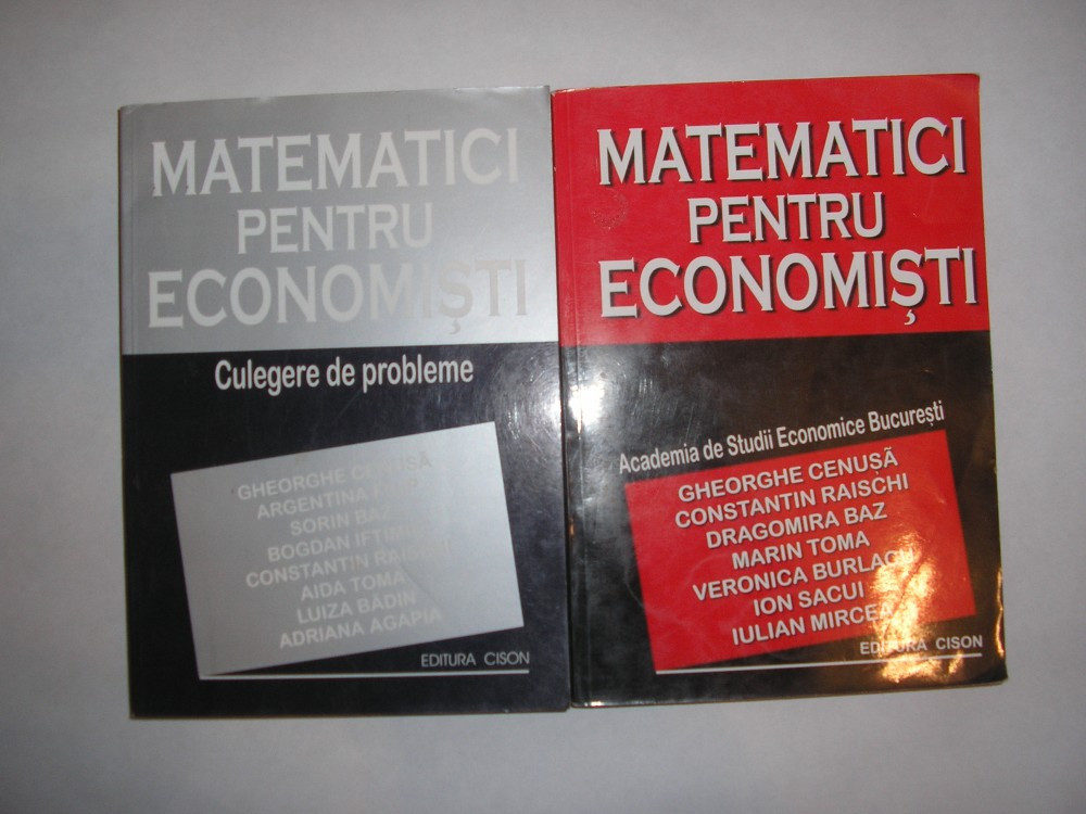 Matematici pentru Economisti - manual ASE 2 vol, manual + culegere  probleme,P11, Alta editura | Okazii.ro