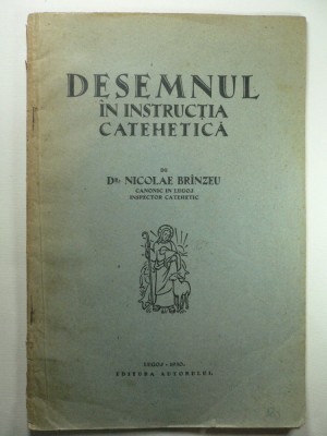 DESEMNUL IN INSTRUCTIA CATEHETICA - NIC. BRANZEU CANONIC DE LUGOJ- LUGOJ 1930 foto