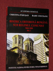 Biserica Ortodoxa Romanesca sub regimul comunist (vol.I) 1945 - 1958 -- C. Paiusan, R. Ciuceanu foto