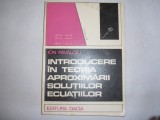 Introducere in teoria aproximarii solutiilor ecuatiilor - Autor : Ion Pavaloiu