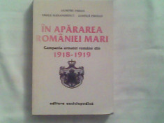 In apararea Romaniei mari-Campania armatei romane din 1918-1919-Dumitru Preda,Vasile Alexandrescu,Costica Prodan foto