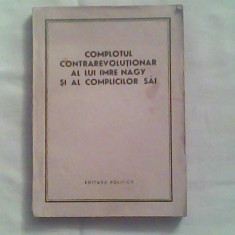 Complotul contrarevolutionar al lui Imre Nagy si al complicilor sai