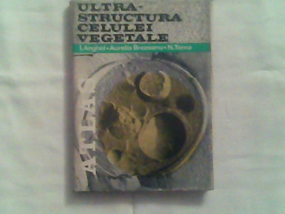 Ultrastructura celulei vegetale(atlas)-I.Anghel,Aurelia Brezeanu,N.Toma foto