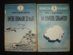 I. SIMIONESCU - INTRE DUNARE SI MARE / IN LUNGUL GRANITEI 2 volume (1939) foto