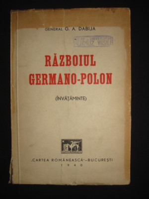 GENERAL G. A. DABIJA - RAZBOIUL GERMANO-POLON. INVATAMINTE (1940) foto