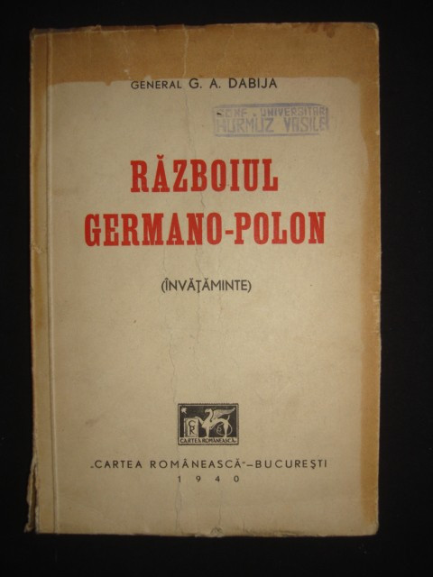 GENERAL G. A. DABIJA - RAZBOIUL GERMANO-POLON. INVATAMINTE (1940)