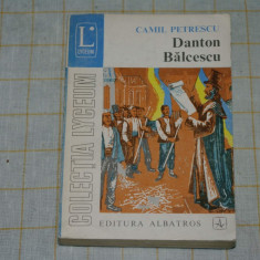 Danton Balcescu - Teatru vol III - Camil Petrescu - Editura Albatros - 1973