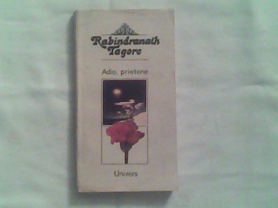 Adio,prietene ! - Rabindranath Tagore foto