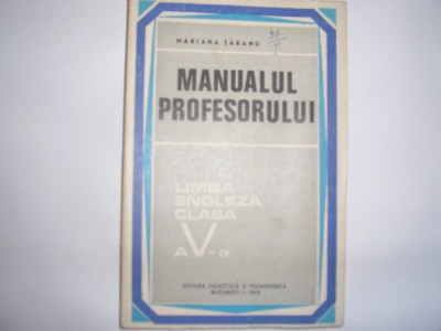 Manualul profesorului- limba engleza, clasa a V- a - Autor : Mariana Taranu R20 foto