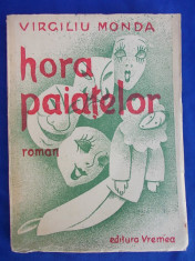 VIRGILIU MONDA - HORA PAIATELOR ( ROMAN ) , EDITIA 1-A , 1935 * foto