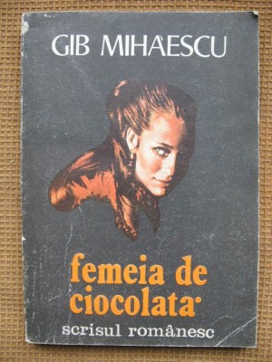Gib Mihaescu - Femeia de ciocolata foto