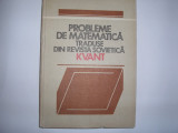 Probleme de matematica traduse din rev. sovietica KVANT,r30