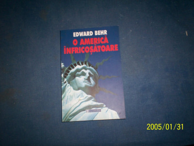 EDWARD BEHR - O AMERICA INFRICOSATOARE (HUMANITAS) foto