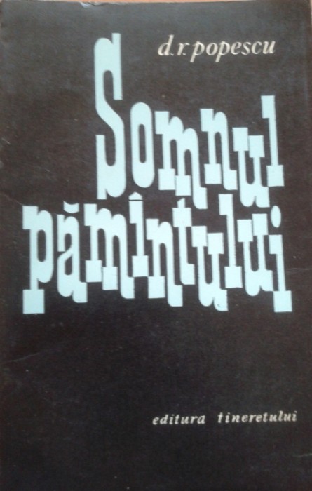 SOMNUL PAMANTULUI - D. R. Popescu