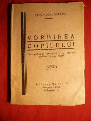 Cristian Constantinescu - Vorbirea Copilului -Caet II -Ed.I cca.1937 foto