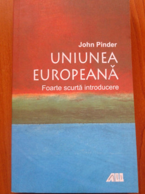 UNIUNEA EUROPEANA - Foarte scurta introducere - John Pinder foto