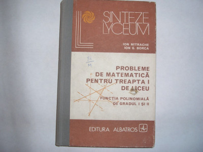 Probleme de matematica pentru treapta I de liceu - Autor : Ion Mitrache,r31 foto