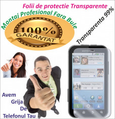 Folie de protectie Motorola Defy MB525 Transparenta MONTAJ GRATUIT foto