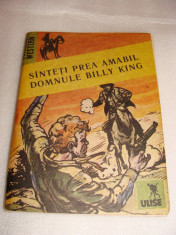 SUNTETI PREA AMABIL DOMNULE BILLY KING - Niculae Frinculescu - COLECTIA WESTERN foto