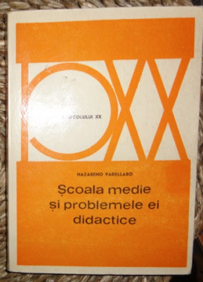 Nazareno Padellaro SCOALA MEDIE SI PROBLEMELE EI DIDACTICE Ed. Did. Si Pedag. 1972 foto