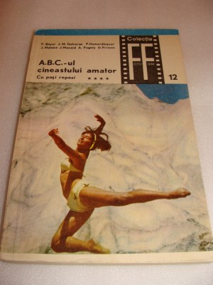 A.B.C.-ul cineastului amator (Cu pasi repezi) vol.IV - Boyer / Galceran / Hemardinquer foto