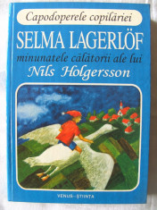 MINUNATELE CALATORII ALE LUI NILS HOLGERSSON, Selma Lagerlof, 1996. Carte noua foto