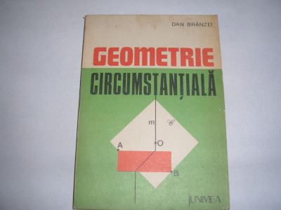 Dan Branzei GEOMETRIE CIRCUMSTANTIALA,R17 foto