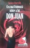 Cea Mai Frumoasa Iubire a Lui Don Juan - Barbey d&#039;Aurevilly, Humanitas, 2008, Romana