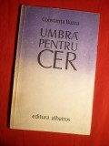 39. Constanta Buzea - Umbra pentru Cer - Prima Ed. 1981 Ed. Albatros , 70 pag.