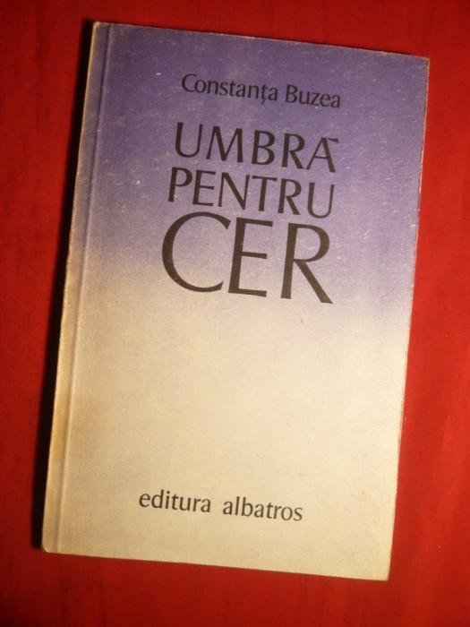 39. Constanta Buzea - Umbra pentru Cer - Prima Ed. 1981 Ed. Albatros , 70 pag.