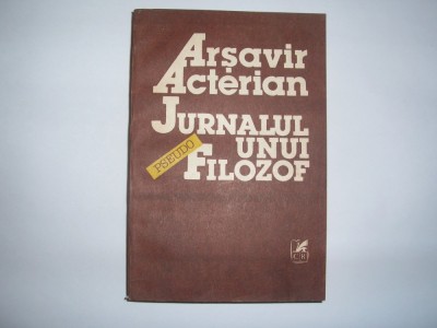 Jurnalul Unui Pseudo-filozof - Arsavir Acterian,R17 foto