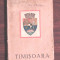 TIMISOARA - GHIDUL ORASULUI (1941), INCLUSIV O HARTA - ION STOIA UDREA