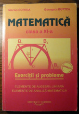 Marius Burtea, Georgeta Burtea - Matematica - Clasa a XI-a - Elemente de algebra liniara, elemente de analiza matematica - Exercitii si probleme foto