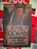 Schimbarea la fata a Romaniei - CIORAN