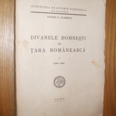 DIVANELE DOMNESTI DIN TARA ROMANEASCA I (1389-1495) - George D. Florescu - 1943